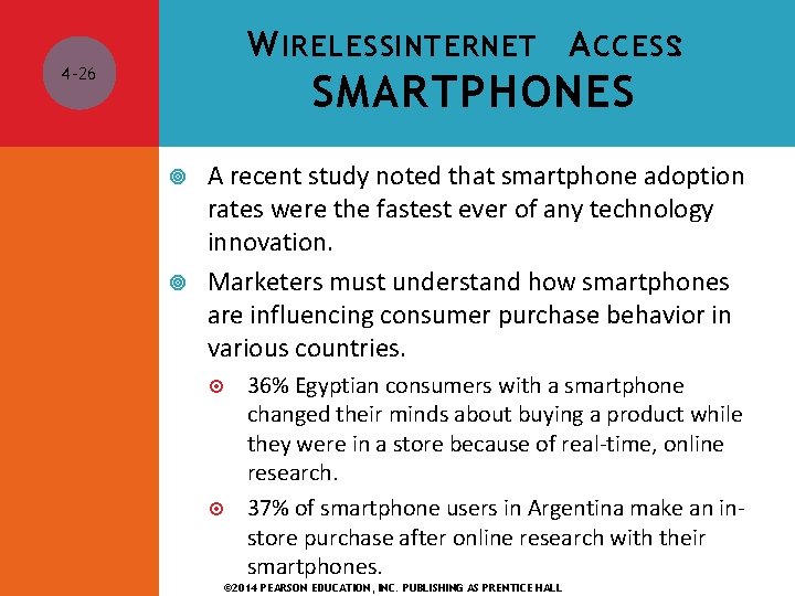 W IRELESSINTERNET A CCESS: 4 -26 SMARTPHONES A recent study noted that smartphone adoption
