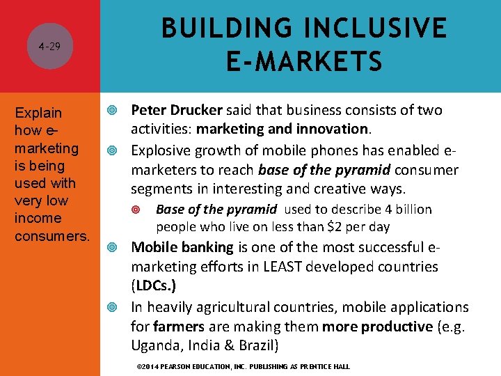 BUILDING INCLUSIVE E-MARKETS 4 -29 Explain how emarketing is being used with very low