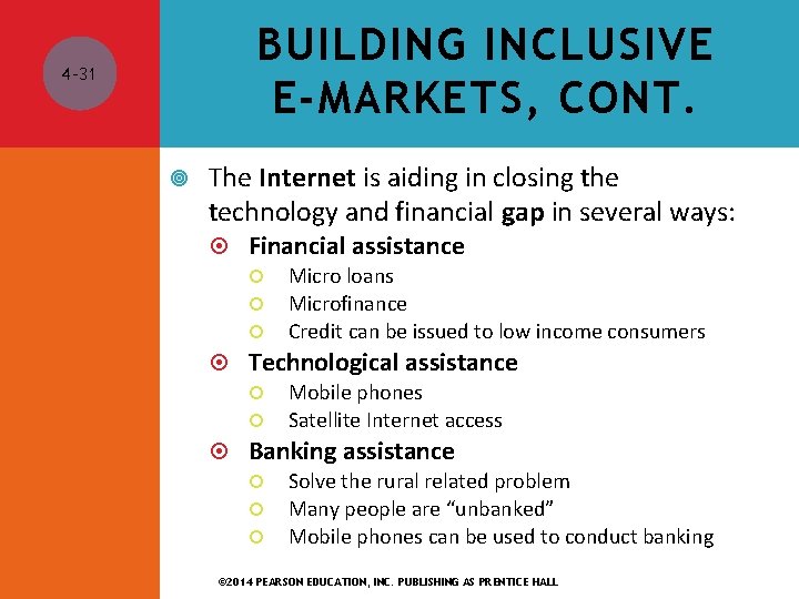 BUILDING INCLUSIVE E-MARKETS, CONT. 4 -31 The Internet is aiding in closing the technology