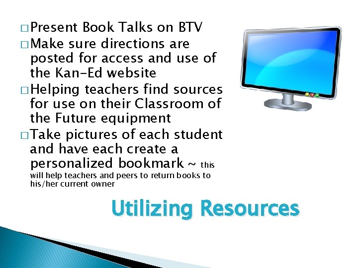 � Present Book Talks on BTV � Make sure directions are posted for access