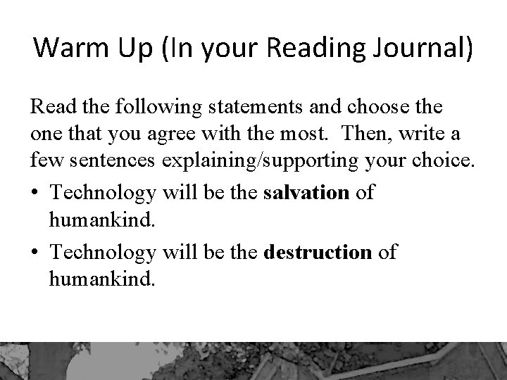 Warm Up (In your Reading Journal) Read the following statements and choose the one