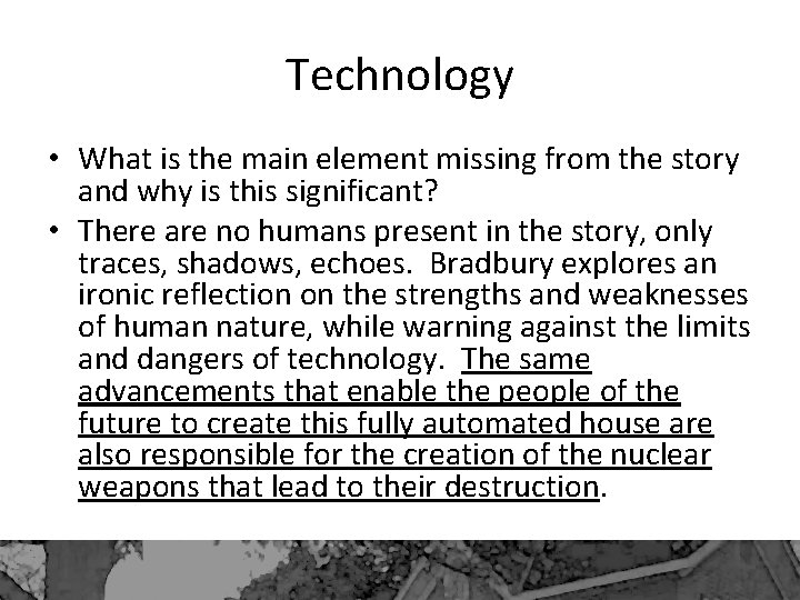 Technology • What is the main element missing from the story and why is