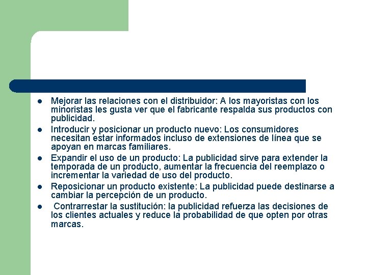 l l l Mejorar las relaciones con el distribuidor: A los mayoristas con los