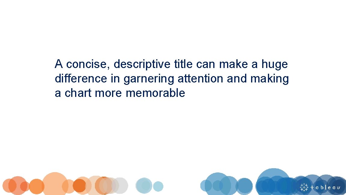A concise, descriptive title can make a huge difference in garnering attention and making
