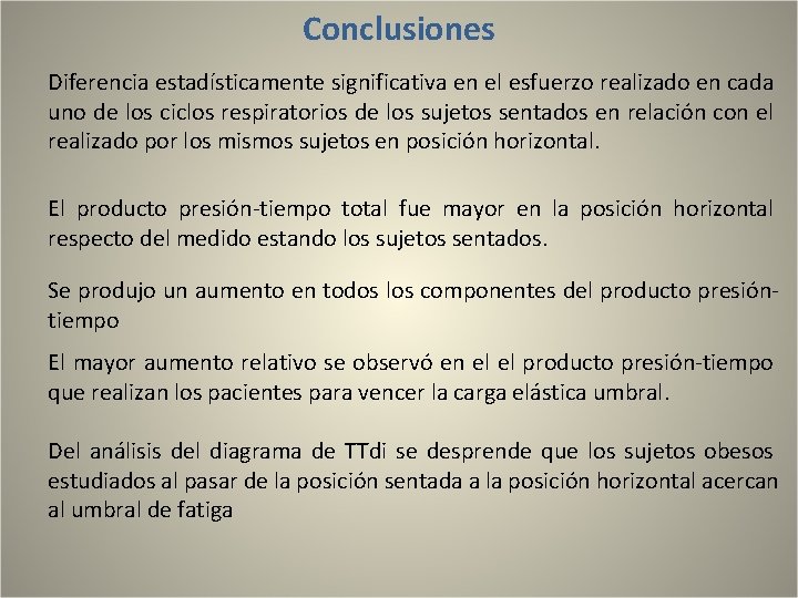 Conclusiones Diferencia estadísticamente significativa en el esfuerzo realizado en cada uno de los ciclos Conclusiones Diferencia estadísticamente significativa en el esfuerzo realizado en cada uno de los ciclos