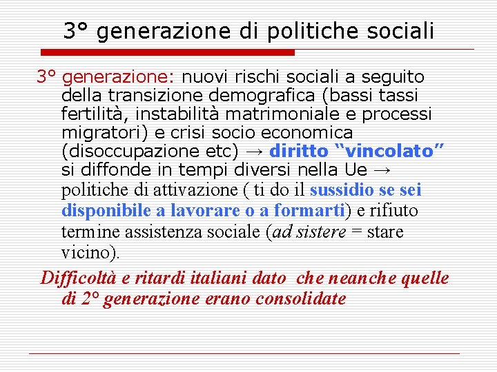 3° generazione di politiche sociali 3° generazione: nuovi rischi sociali a seguito della transizione