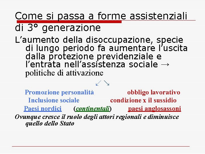 Come si passa a forme assistenziali di 3° generazione L’aumento della disoccupazione, specie di