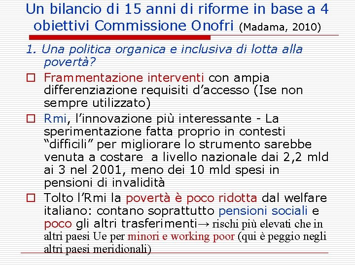 Un bilancio di 15 anni di riforme in base a 4 obiettivi Commissione Onofri