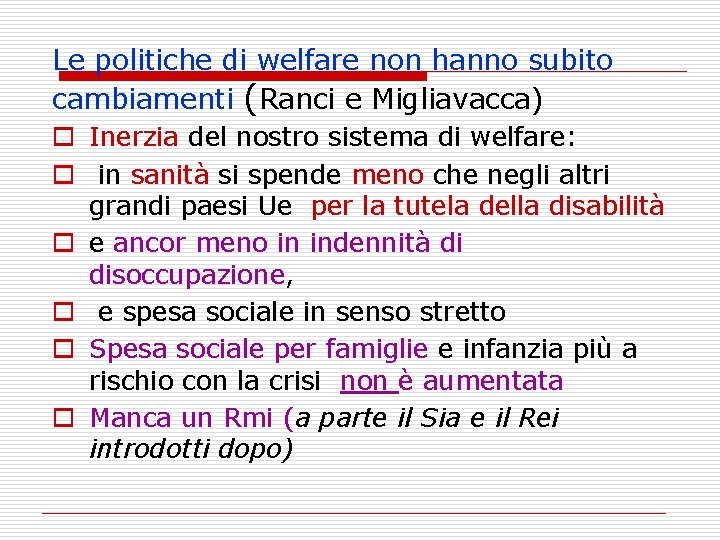 Le politiche di welfare non hanno subito cambiamenti (Ranci e Migliavacca) o Inerzia del