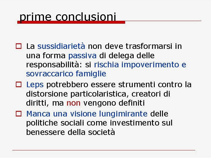 prime conclusioni o La sussidiarietà non deve trasformarsi in una forma passiva di delega