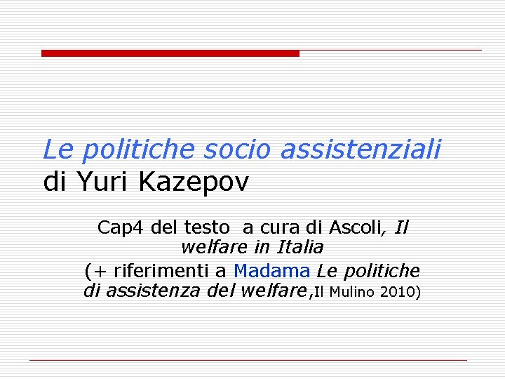 Le politiche socio assistenziali di Yuri Kazepov Cap 4 del testo a cura di