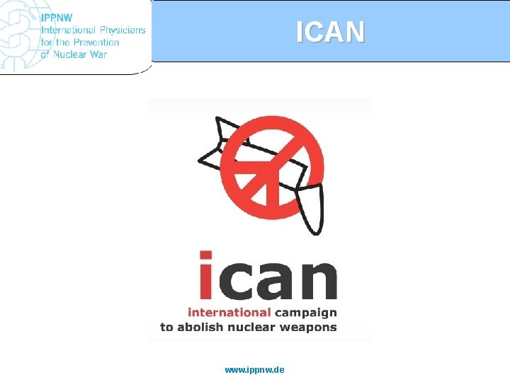 ICAN www. ippnw. de 