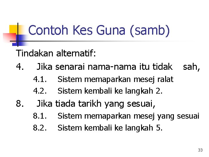 Contoh Kes Guna (samb) Tindakan alternatif: 4. Jika senarai nama-nama itu tidak 4. 1.