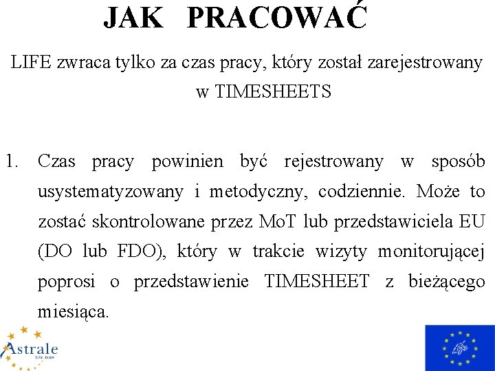 JAK PRACOWAĆ LIFE zwraca tylko za czas pracy, który został zarejestrowany w TIMESHEETS 1.