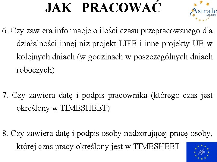 JAK PRACOWAĆ 6. Czy zawiera informacje o ilości czasu przepracowanego dla działalności innej niż