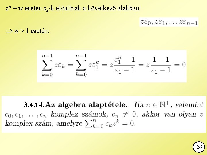 zn = w esetén zk-k előállnak a következő alakban: n > 1 esetén: 3.