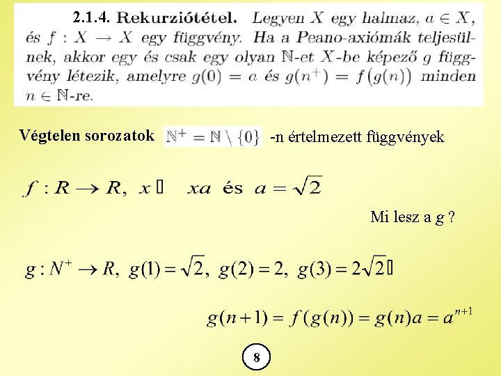 2. 1. 4. Végtelen sorozatok -n értelmezett függvények Mi lesz a g ? 8