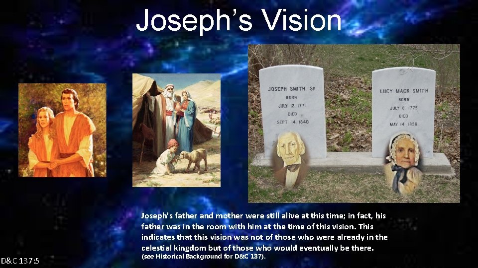 Joseph’s Vision Joseph’s father and mother were still alive at this time; in fact,