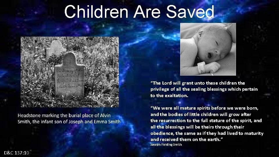 Children Are Saved “The Lord will grant unto these children the privilege of all