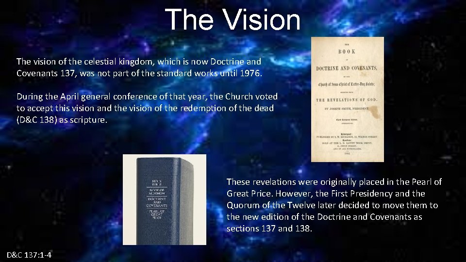 The Vision The vision of the celestial kingdom, which is now Doctrine and Covenants