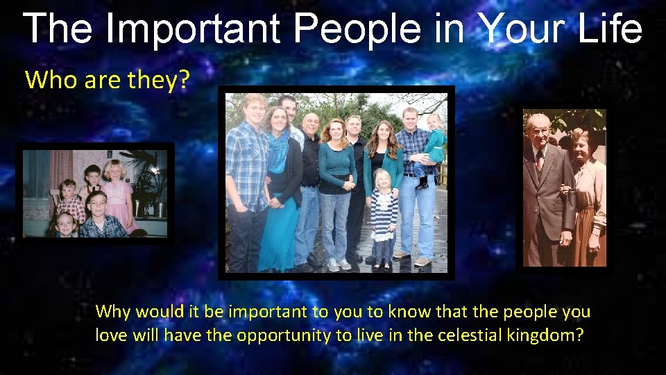 The Important People in Your Life Who are they? Why would it be important