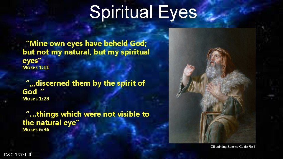 Spiritual Eyes “Mine own eyes have beheld God; but not my natural, but my