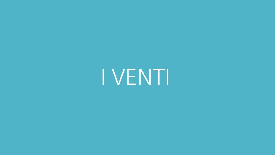 I VENTI 