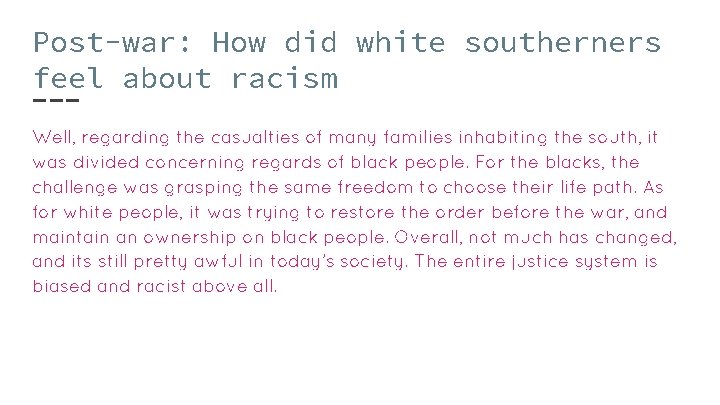 Post-war: How did white southerners feel about racism Well, regarding the casualties of many