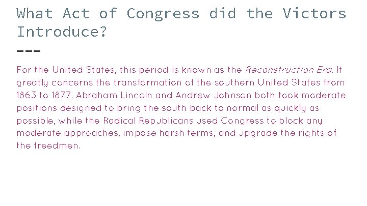 What Act of Congress did the Victors Introduce? For the United States, this period