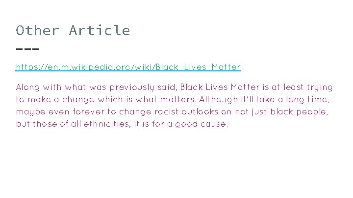 Other Article https: //en. m. wikipedia. org/wiki/Black_Lives_Matter Along with what was previously said, Black