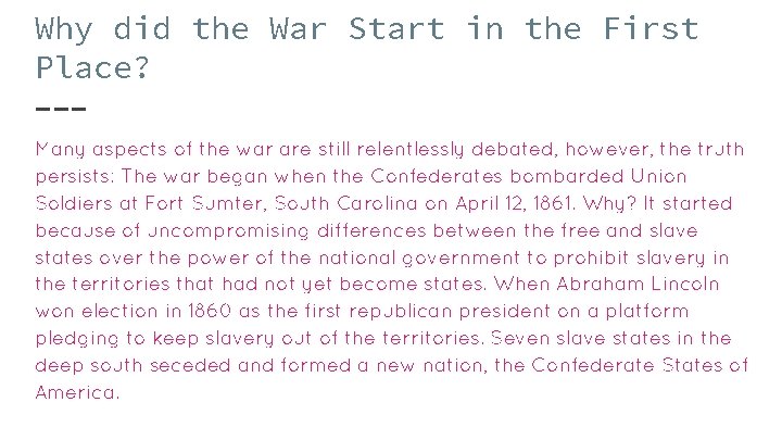 Why did the War Start in the First Place? Many aspects of the war