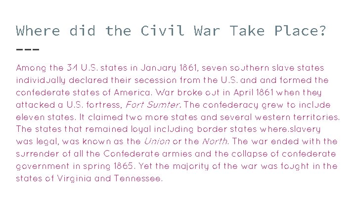 Where did the Civil War Take Place? Among the 34 U. S. states in