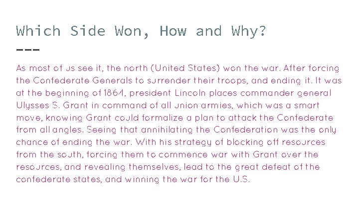 Which Side Won, How and Why? As most of us see it, the north