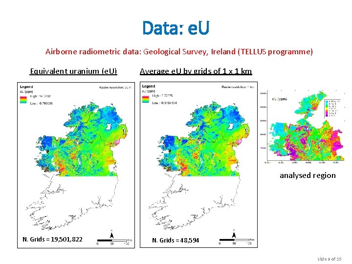 Data: e. U Airborne radiometric data: Geological Survey, Ireland (TELLUS programme) Equivalent uranium (e.