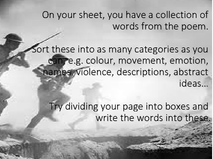 On your sheet, you have a collection of words from the poem. Sort these