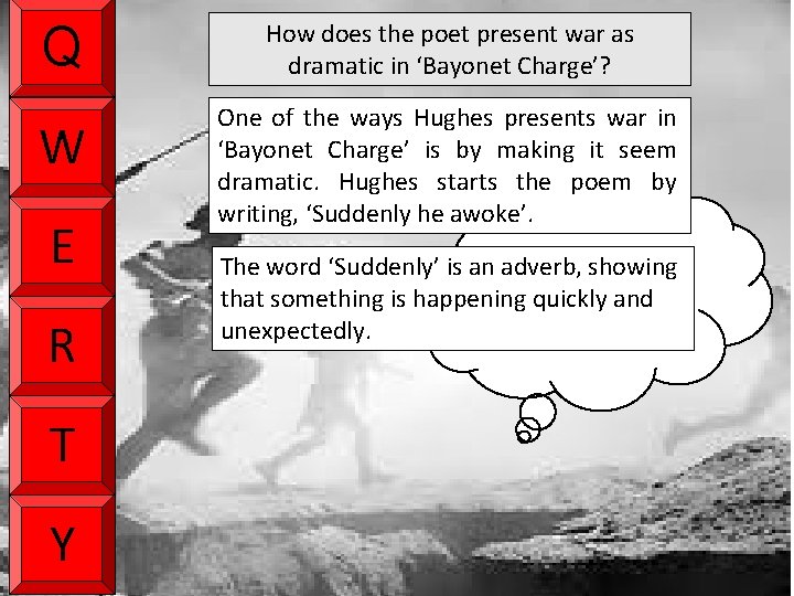 Q How does the poet present war as dramatic in ‘Bayonet Charge’? W One