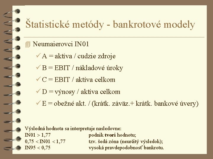 Štatistické metódy - bankrotové modely 4 Neumaierovci IN 01 A = aktíva / cudzie