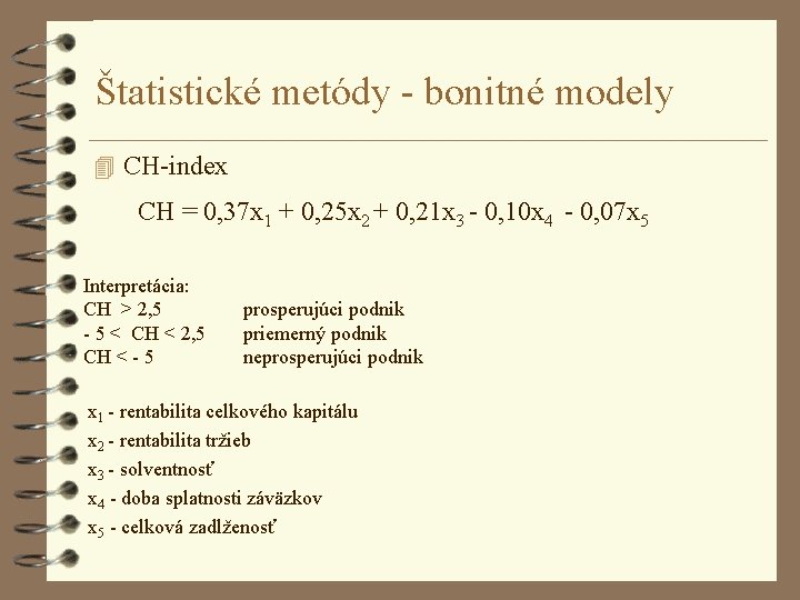 Štatistické metódy - bonitné modely 4 CH-index CH = 0, 37 x 1 +