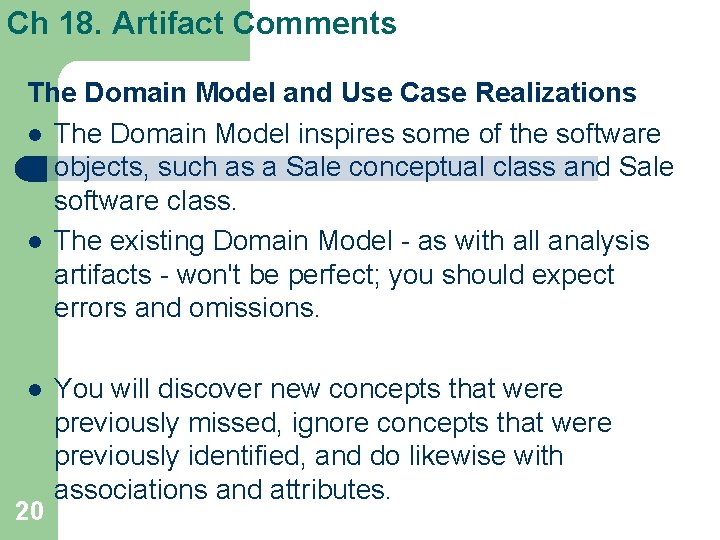 Ch 18. Artifact Comments The Domain Model and Use Case Realizations l The Domain Ch 18. Artifact Comments The Domain Model and Use Case Realizations l The Domain