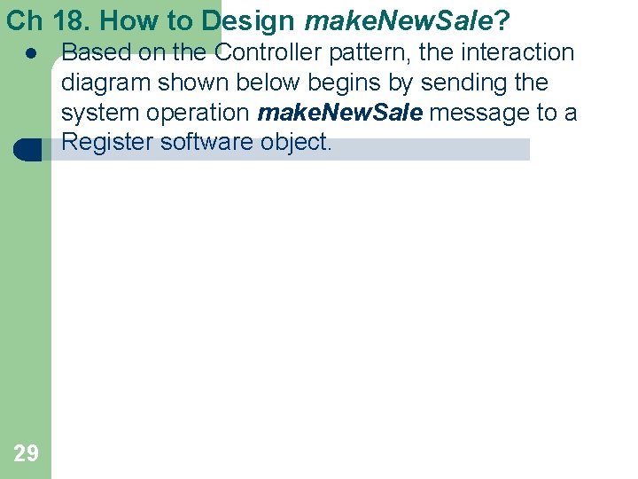 Ch 18. How to Design make. New. Sale? l 29 Based on the Controller Ch 18. How to Design make. New. Sale? l 29 Based on the Controller