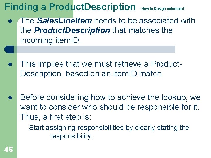 Finding a Product. Description - How to Design enter. Item? l The Sales. Line. Finding a Product. Description - How to Design enter. Item? l The Sales. Line.