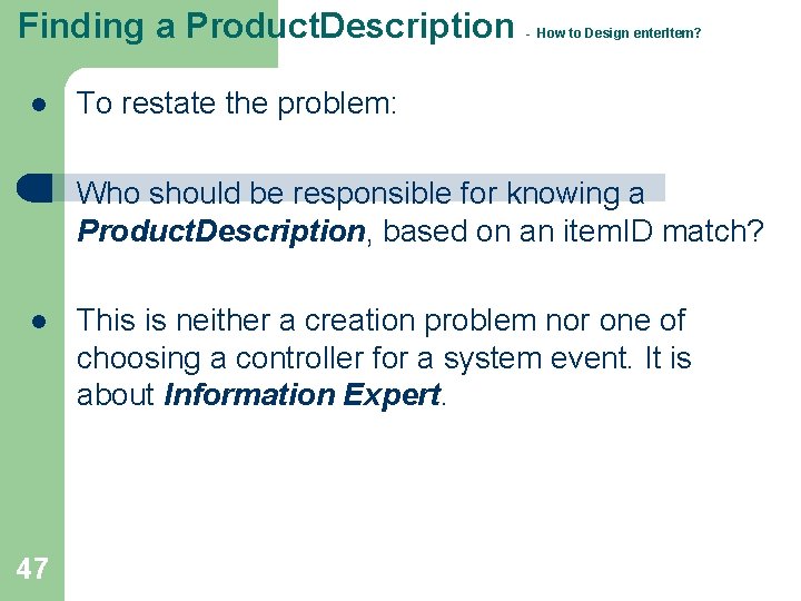 Finding a Product. Description l - How to Design enter. Item? To restate the Finding a Product. Description l - How to Design enter. Item? To restate the