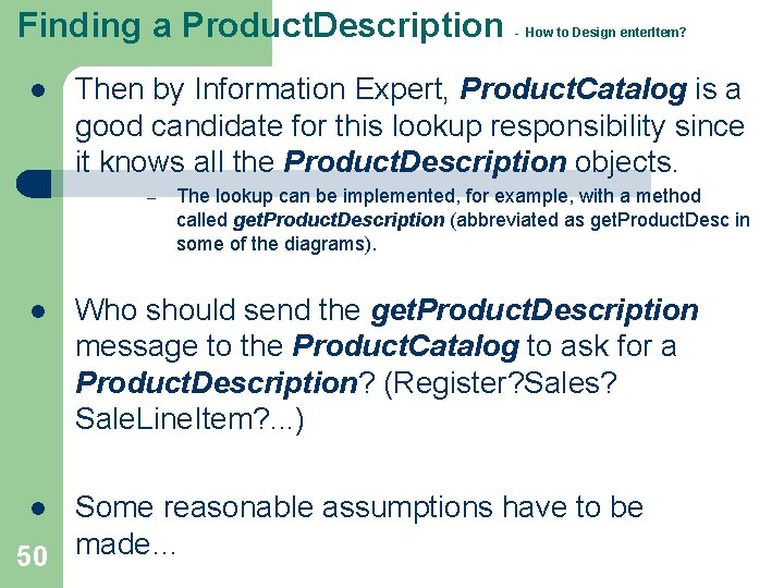 Finding a Product. Description l Then by Information Expert, Product. Catalog is a good Finding a Product. Description l Then by Information Expert, Product. Catalog is a good