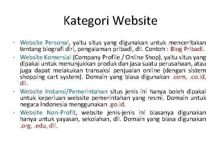 Kategori Website Personal, yaitu situs yang digunakan untuk menceritakan tentang biografi diri, pengalaman pribadi,