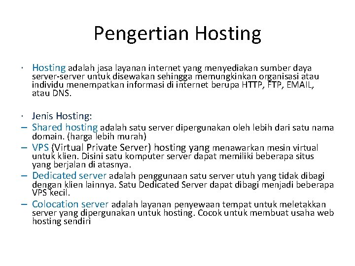 Pengertian Hosting adalah jasa layanan internet yang menyediakan sumber daya server-server untuk disewakan sehingga