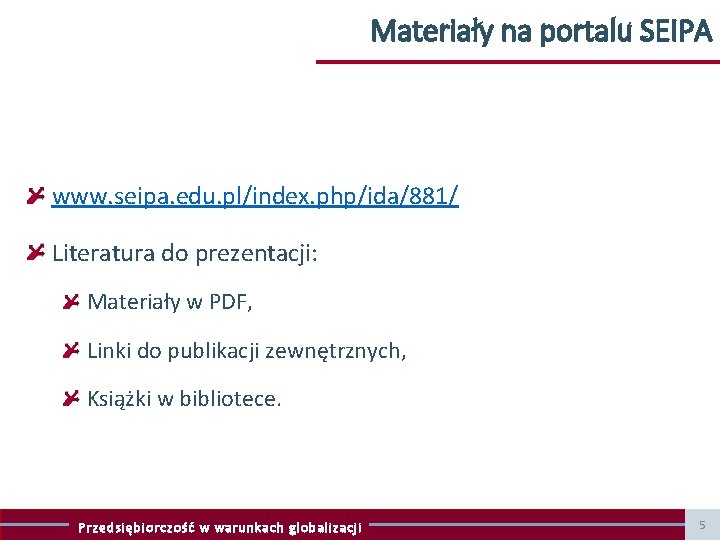 Materiały na portalu SEIPA www. seipa. edu. pl/index. php/ida/881/ Literatura do prezentacji: Materiały w