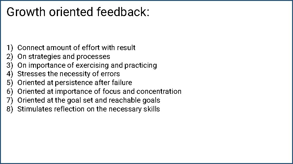 Growth oriented feedback: 1) 2) 3) 4) 5) 6) 7) 8) Connect amount of