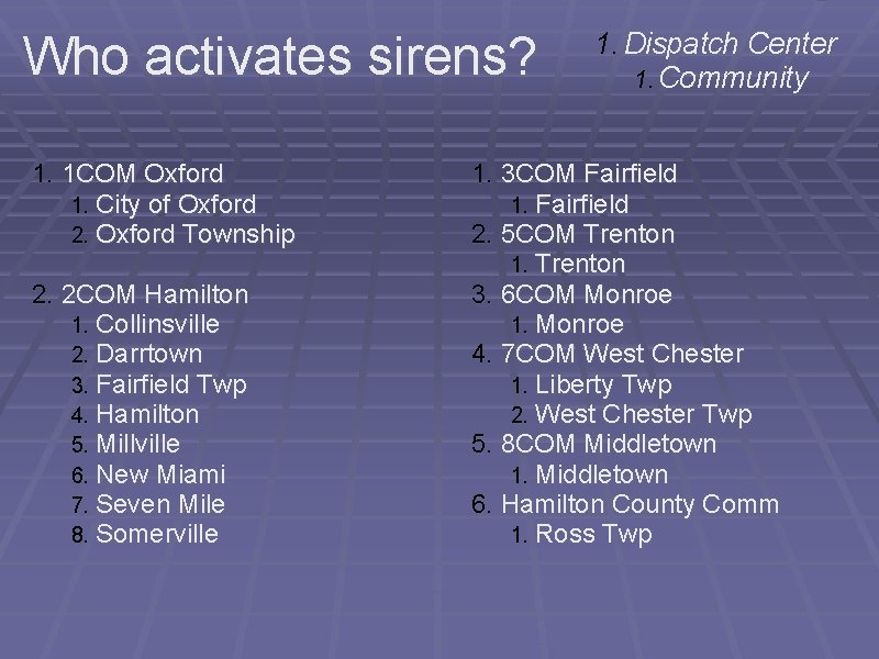 Who activates sirens? 1. 1 COM Oxford 1. City of Oxford 2. Oxford Township