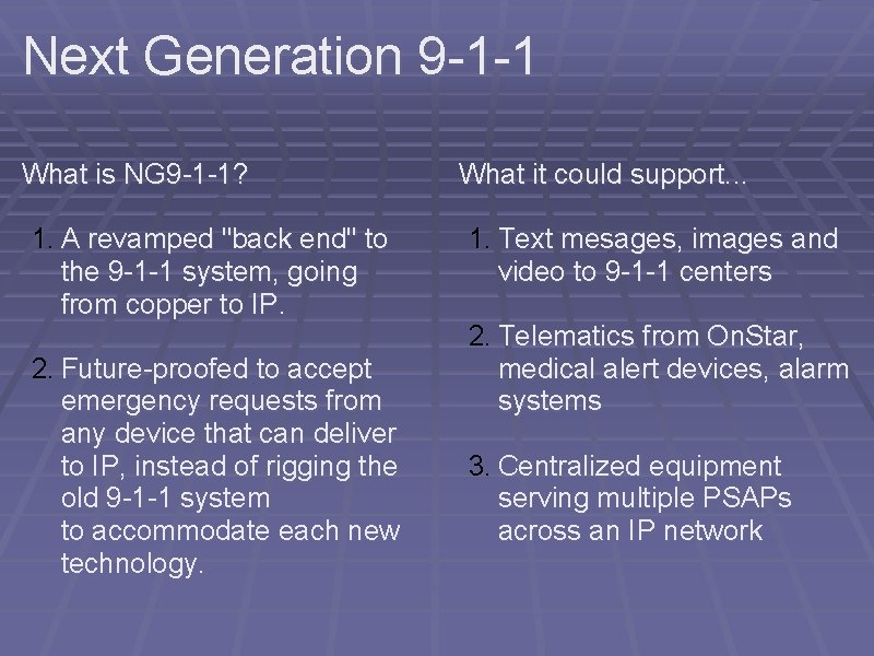 Next Generation 9 -1 -1 What is NG 9 -1 -1? 1. A revamped