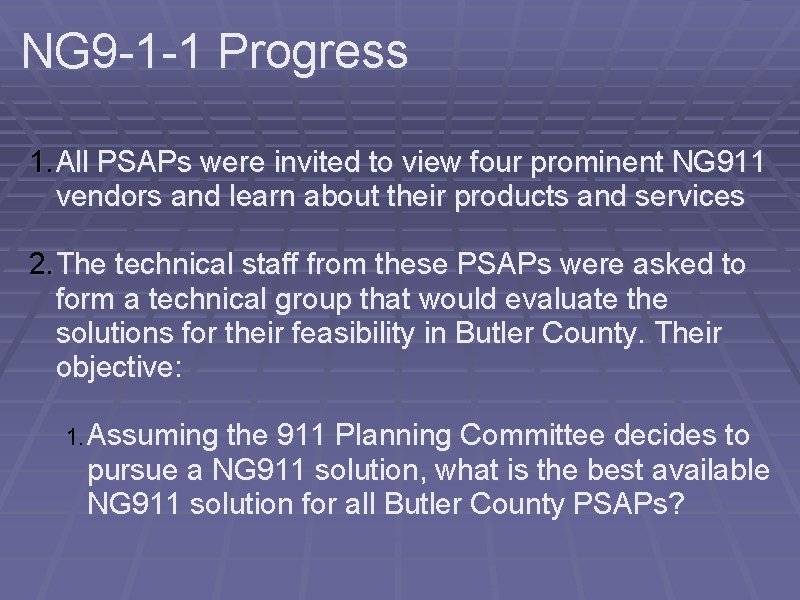 NG 9 -1 -1 Progress 1. All PSAPs were invited to view four prominent